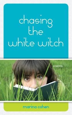 Chasing the white witch : a novel
