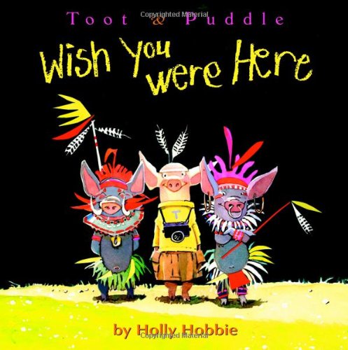 Toot & Puddle : wish you were here