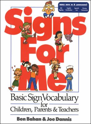 Signs for me : basic sign vocabulary for children