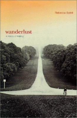 Wanderlust : a history of walking