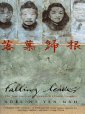 Falling leaves : the true story of an unwanted Chinese daughter