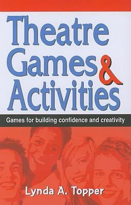 Theatre games & activities : games for building confidence and creativity