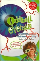 Oddball eyeballs : a book on vision and how weird it is