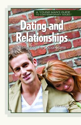 Dating and relationships : navigating the social scene