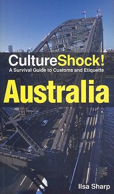 Cultureshock! : a survival guide to customs and etiquette. Australia :