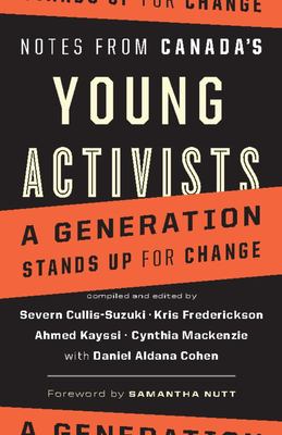 Notes from Canada's young activists : a generation stands up for change
