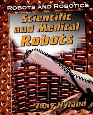 Scientific and medical robots