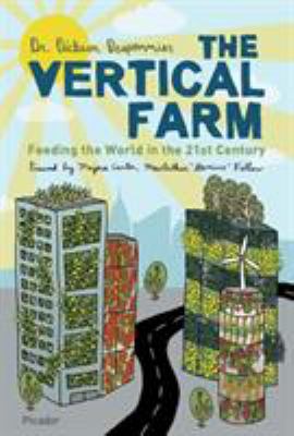 The vertical farm : feeding the world in the 21st century