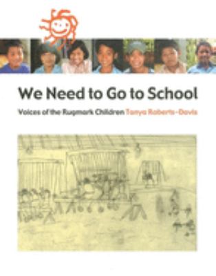 We need to go to school : voices of the Rugmark children