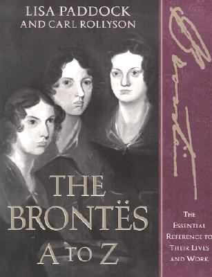 The Brontës A to Z : the essential reference to their lives and work