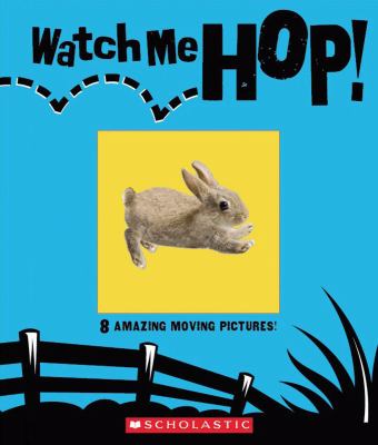 Watch me hop! : 8 amazing moving pictures