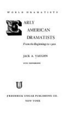 Early American dramatists : from the beginnings to 1900