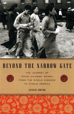 Beyond the narrow gate : the journey of four Chinese women from the Middle Kingdom to Middle America