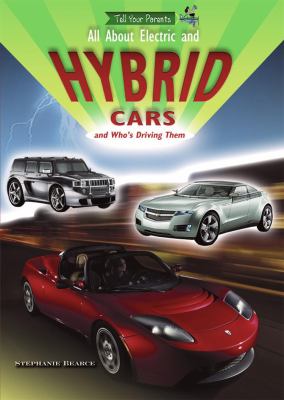 All about electric and hybrid cars : and who's driving them