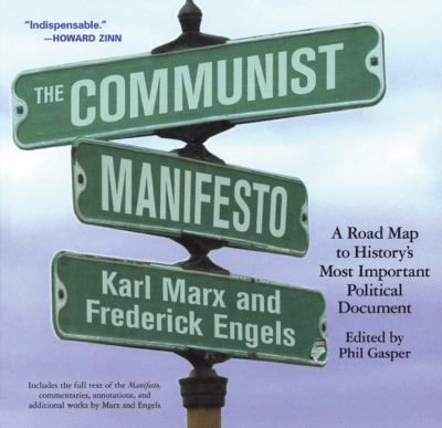 The Communist manifesto : a road map to history's most important political document