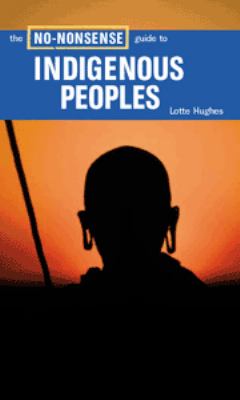 The no-nonsense guide to indigenous peoples