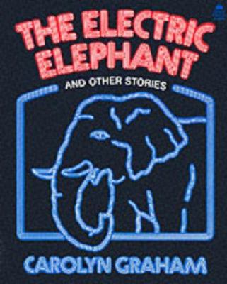 The electric elephant, and other stories