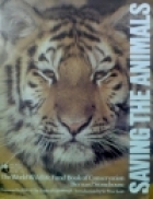 Saving the animals : the World Wildlife Fund book of conservation