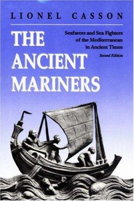 The ancient mariners : seafarers and sea fighters of the Mediterranean in ancient times