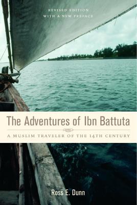 The adventures of Ibn Battuta, a Muslim traveler of the fourteenth century