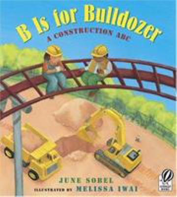 B is for bulldozer : a construction ABC