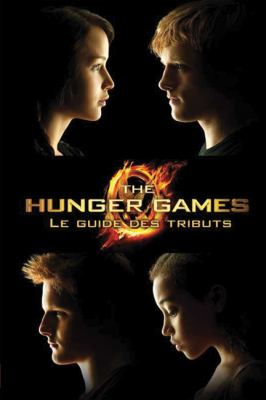 The Hunger games : le guide des tributs