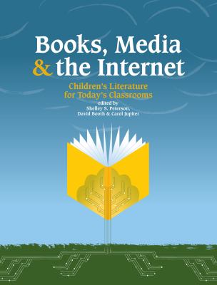 Books, media, & the Internet : children's literature for today's classroom