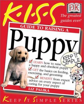 K.I.S.S. guide to raising a puppy