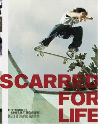Scarred for life : eleven stories about skateboarders