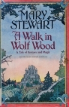 A walk in Wolf Wood : a tale of fantasy and magic