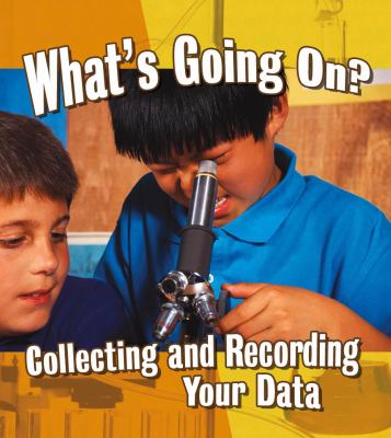 What's going on? : collecting and recording your data
