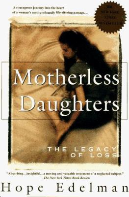 Motherless daughters : the legacy of loss