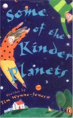 Some of the kinder planets : stories