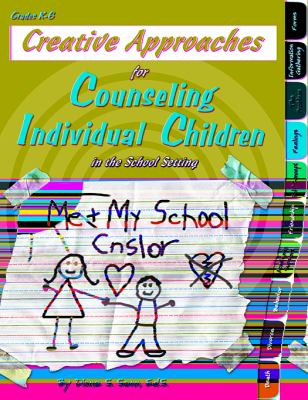 Creative approaches for counseling individual children in the school setting