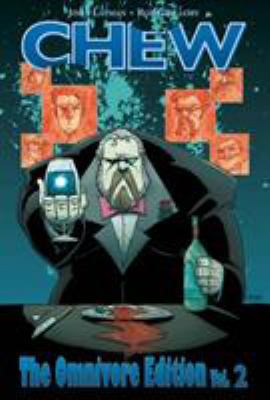 Chew. Volume 2, The omnivore edition /