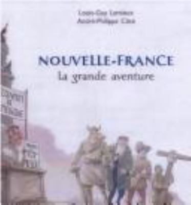 Nouvelle-France : la grande aventure