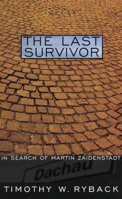 The last survivor : in search of Martin Zaidenstadt