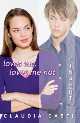 Loves me, loves me not : an in or out novel