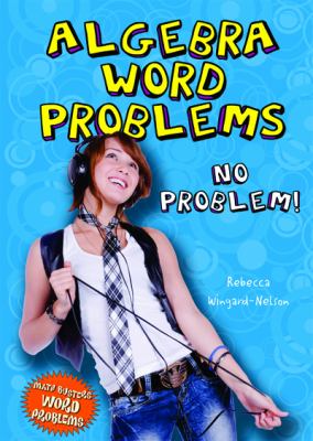 Algebra word problems : no problem!