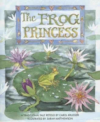 The frog princess : a traditional tale
