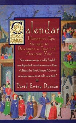 Calendar : humanity's epic struggle to determine a true and accurate year