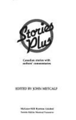 Stories plus : Canadian stories with authors' commentaries