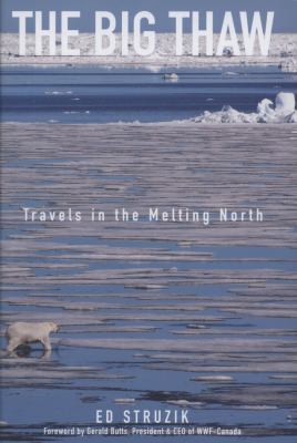 The big thaw : travels in the melting north