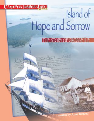 Island of hope and sorrow : the story of Grosse Île