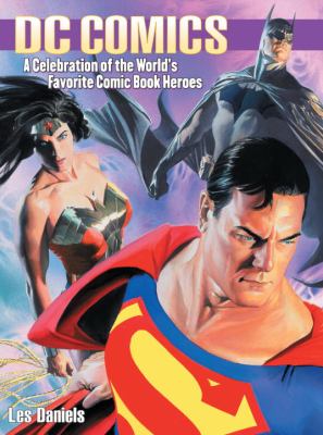 DC Comics : a celebration of the world's favorite comic book heroes