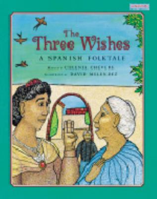 The three wishes : a Spanish folktale