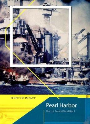 Pearl Harbor : the U.S. enters World War II