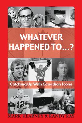 Whatever happened to-- ? : catching up with Canadian icons