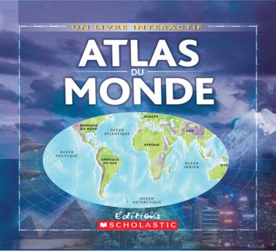 Atlas du monde : un livre interactif