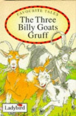 The three billy goats gruff : based on a traditional folk tale